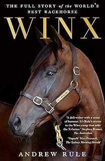 Winx: The authorised biography: The full story of the world’s best racehorse