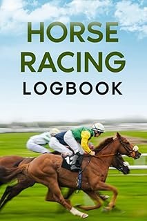 Horse Racing Logbook: Gambling Notebook for the Horse Race Betting Enthusiast. Record Profits, Losses, Systems and Strateg…